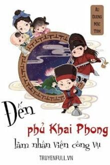 Đến Phủ Khai Phong Làm Nhân Viên Công Vụ