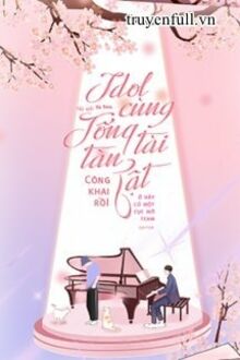 Idol Cùng Tổng Tài Tàn Tật Công Khai Rồi!