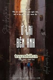 Ở Lại Bên Anh - Khổ Tư