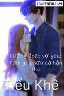 Cưỡng Đoạt Vợ Yêu: Tình Yêu Hơn Cả Hận Thù