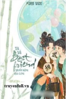 Ta Và Best Friend Khuấy Đảo Hậu Cung