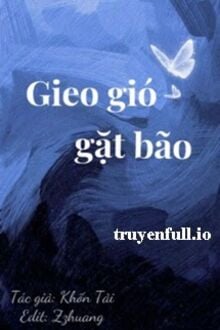 Gieo Gió Gặt Bão - Khốn Tải