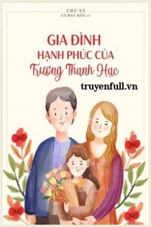 Gia Đình Hạnh Phúc Của Trương Thanh Hạc