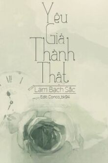 Bẫy Tình, Yêu Giả Thành Thật